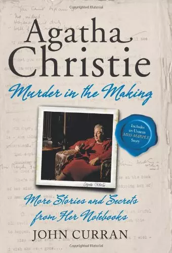 Agatha Christie Murder in the Making: More Stories and Secrets from Her Notebook