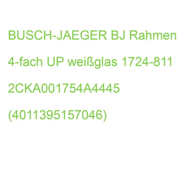 BJ Rahmen 4-fach UP weißglas 1724-811 2CKA001754A4445 (4011395157046)