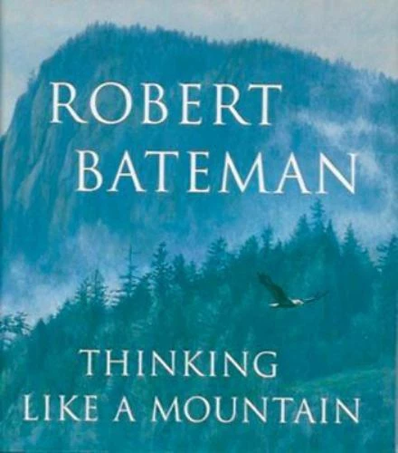 Thinking Like a Mountain by Bateman, Robert, Good Book