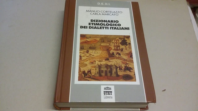 DIZIONARIO ETIMOLOGICO DEI DIALETTI ITALIANI - Utet 1992, 19a23 DIZIONARIO ETIMOLOGICO DEI DIALETTI ITALIANI - Utet 1992, 19a23