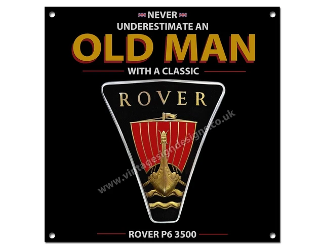 Never Underestimate An Old Man With A Rover P6 3500 Metal Sign.garage - Classic