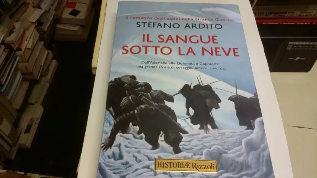 Il Sangue Sotto La Neve Stefano Ardito Rizzoli 2021, 19L21