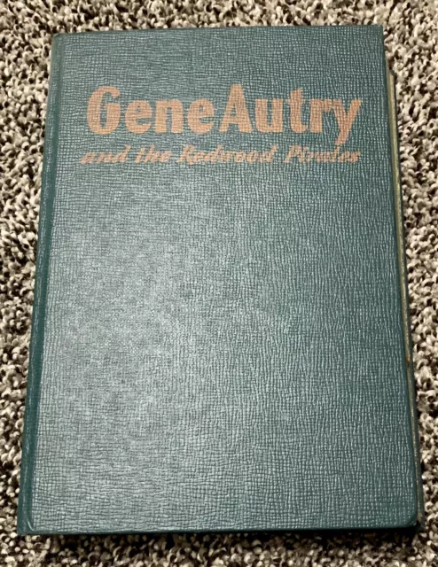 Gene Autry and the Redwood Pirates 1st Ed 1946 BOB HAMILTON Book hardcover