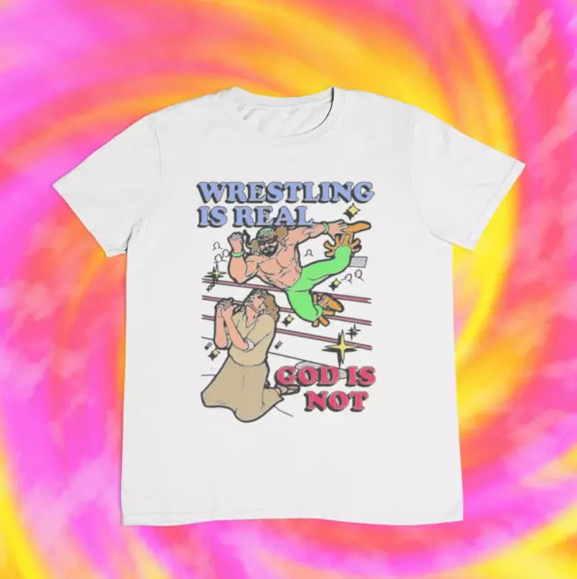 T-Shirt Wrestling Is Real God Is Not | y2k | ästhetisch | 2000er | 90er | 80er |