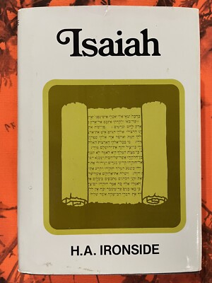 Expository Notes on the Prophet: Isaiah by H. A. Ironside, Hardcover w/ DJ, Nice