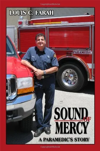 SOUND OF MERCY: A PARAMEDIC'S STORY By Louis C. Farah **BRAND NEW**