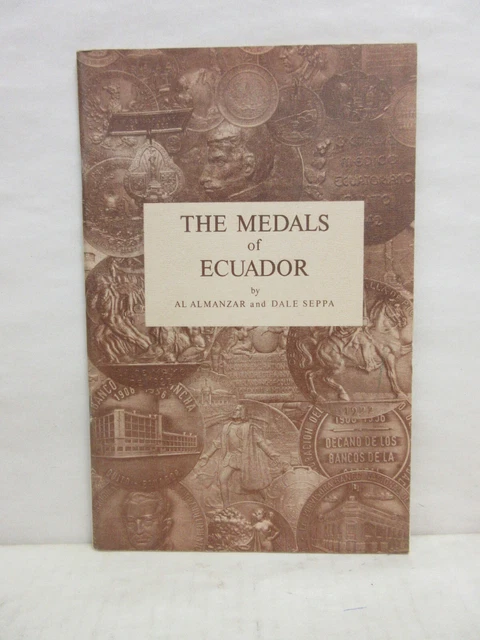 The Medals of Ecuador by Al Almanzar & Dale Seppa 1972 Softcover Book