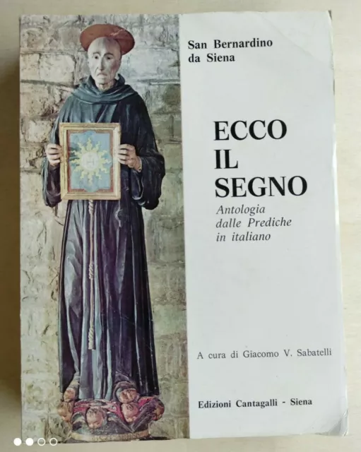 Giacomo Sabatelli - San Bernardino ecco il segno Ed. Cantagalli 1974