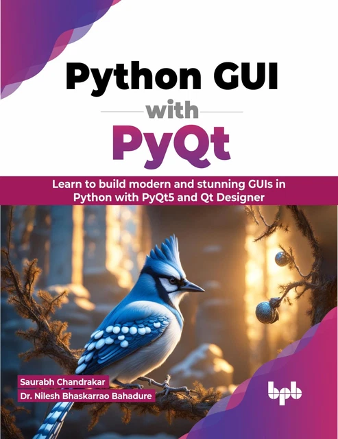 PYTHON GUI WITH PyQt: Learn to build modern and stunning GUIs in Python ...