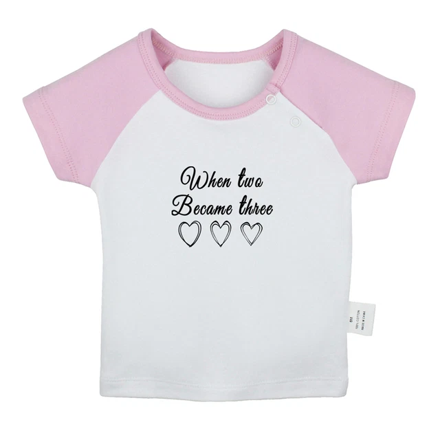 When Two Became Three Funny Tshirts Baby T-shirts Newborn Graphic Tee Kids Tops