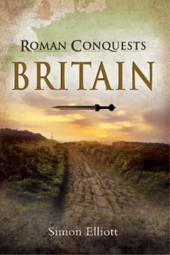 Simon Elliott Roman Conquests: Britain (Relié)