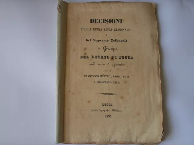 Decisioni  della Regia Rota Criminale di Lucca  ,  1833