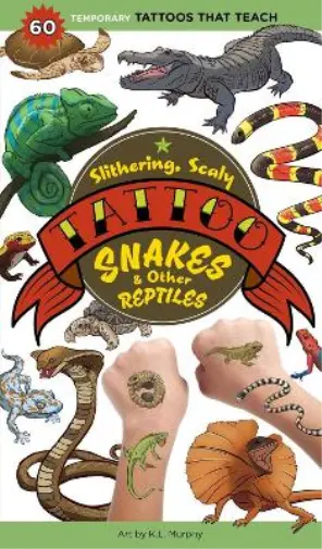 Workman Publishing Slithering, Scaly Tattoo Snakes & Other Reptiles (Poche)