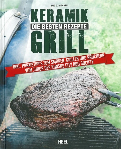 Mitchell: Keramikgrill, die besten Rezepte NEU Rezept-Buch/BBQ/Smoken/Räuchern
