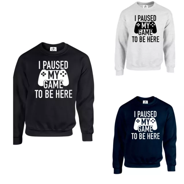 I Paused My Game To Be Here Funny Gaming Gamer Jumper ( Game , Sweatshirt )