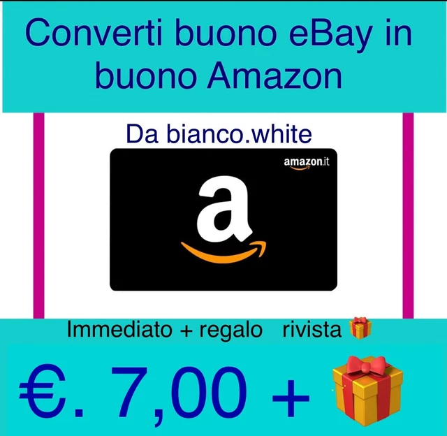 🤑 💶 👛  Converti Buono Coupon EBay €. 10 In €.7,00 Buono Amazon