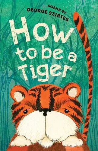 How To Être Un Tigre par George Szirtes,Neuf Livre ,Gratuit & ,(Livre de Poche)