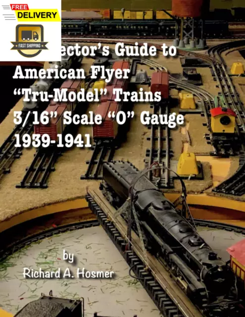 A Collector'S Guide to American Flyer "Tru-Model" Trains, 3/16" Scale "O" Gauge,