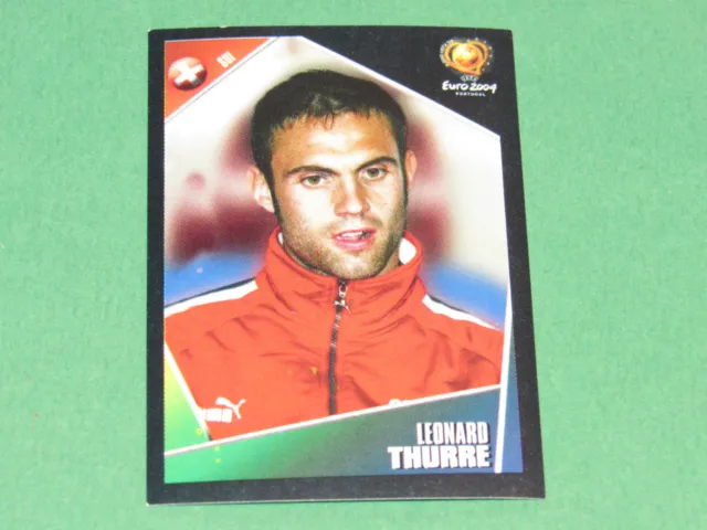 N°152 Leonard Thurre Suisse Helvetia Panini Football Uefa Euro 2004 Portugal