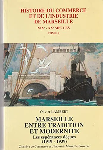 Marseille entre tradition et modernité: Les espérances déçues (1919-1939)