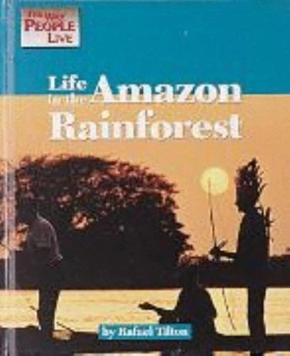 LIFE IN THE Amazon Rainforest (Way People Live) by $3.99 - PicClick
