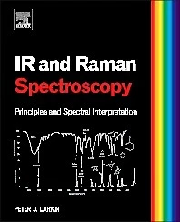 INFRARED AND RAMAN Spectroscopy Principles and Spectral Interpretation ...