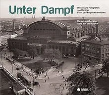 Unter Dampf: Historische Fotografien von Berliner R... | Buch | Zustand sehr gut
