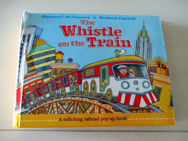 THE WHISTLE ON THE TRAIN Margaret Mcnamara railroad pop-up book 1st ed 2008 HB