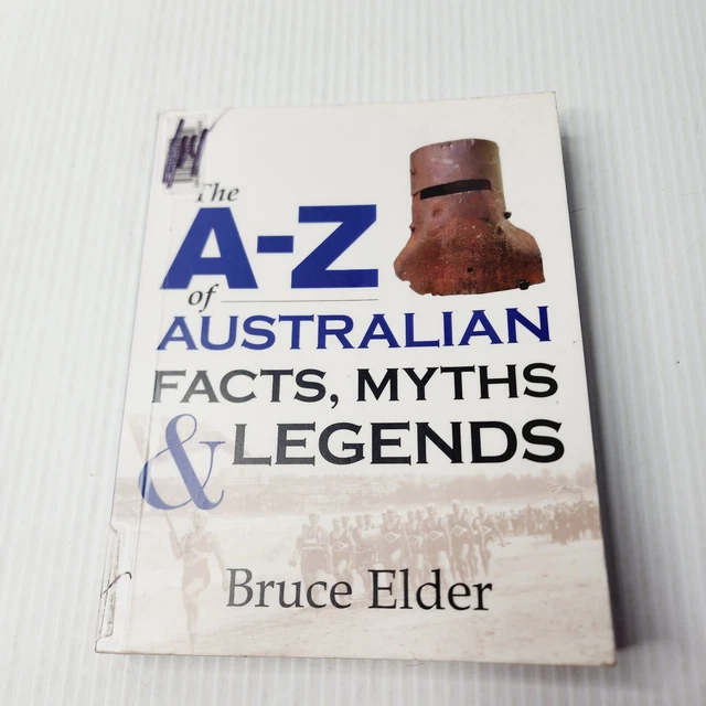 A-Z OF AUSTRALIAN Facts, Myths and Legends Bruce Elder 2007 Paperback ...