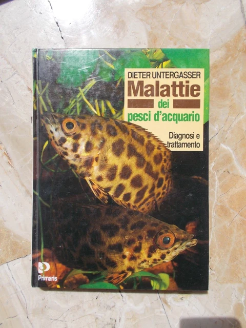 MALATTIE DEI PESCI d'acquario diagnosi e trattamento Dieter Untergasser ...