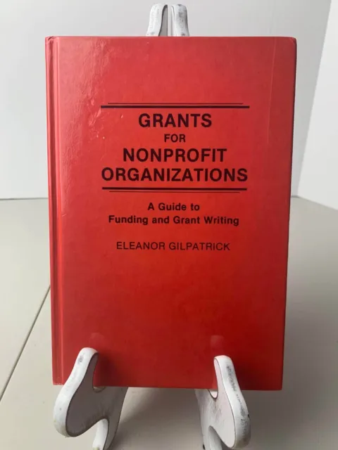 Grants for Nonprofit Organizations: A Guide to Funding and Grant Writing - HC