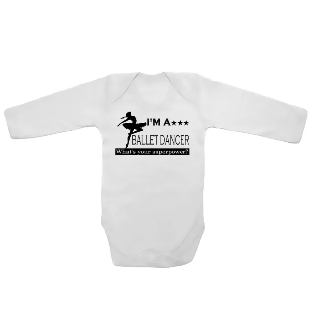 I'm a Ballet Dancer Your Superpower? Baby Vests Bodysuits Grows Long Sleeve