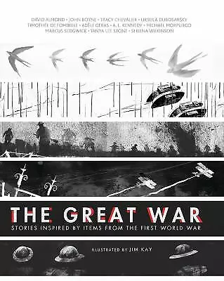 The Great War : Stories Inspired by Items from the First World War by Various