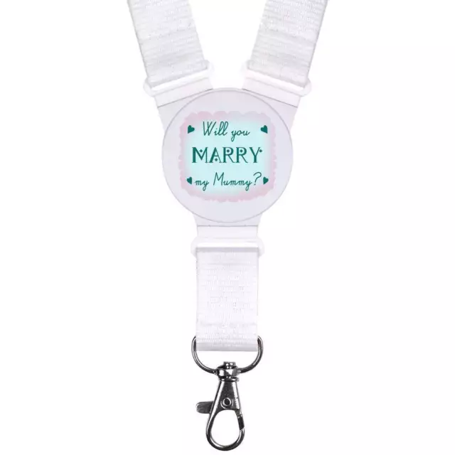 'Will you marry my Mummy?' Neck Strap / Lanyard (LY00028837)