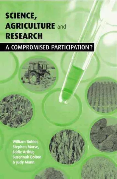 Science, Agriculture and Research : A Compromised Participation, Paperback by...