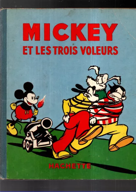 MICKEY et LES TROIS VOLEURS. Hachette 1936. WALT DISNEY.  Album cartonné - EO