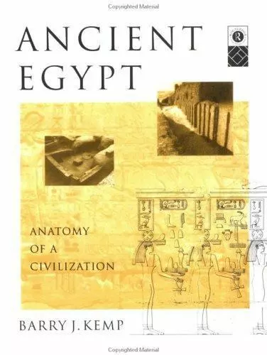 Ancient Egypt: Anatomy of a Civilization by Kemp, Barry J.