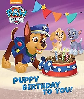 Nickelodeon PAW Patrol Puppy Birthday to You (Picture Book), Parragon Books Ltd,