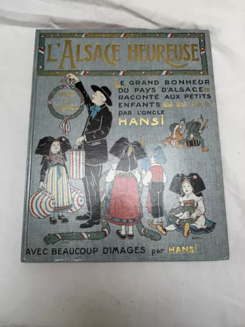 L' ALSACE HEUREUSE RACONTEE AUX PETITS ENFANTS PAR L'ONCLE HANSI Livre D’images