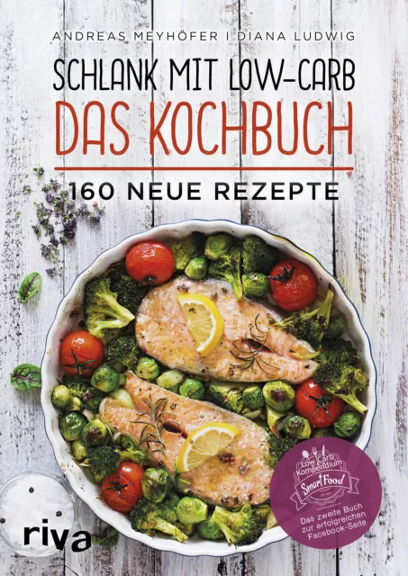Schlank mit Low-Carb - Das Kochbuch ~ Diana Ludwig ~  9783742304216