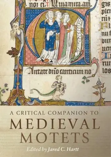 A Critical Companion to Medieval Motets by Jared C. Hartt (editor)