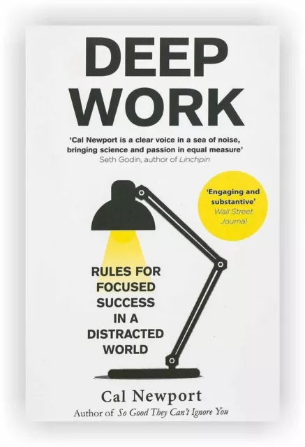 Deep Work: Rules For Focused Success In A Distracted World Paperback