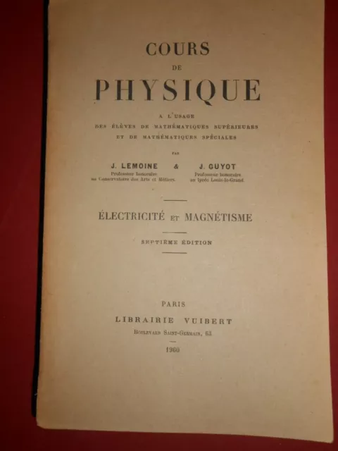 Cours de physique électricité et magnétisme Lemoine et Guyot Ed Vuibert 1960