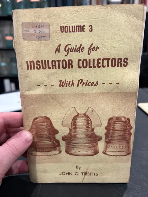 A Guide For Insulator Collectors with Prices - John C. Tibbitts, Vol. 3