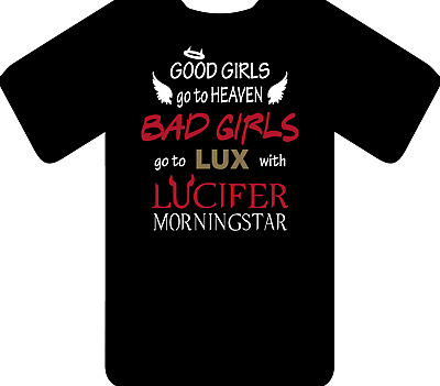 Cattive ragazze vanno alla Lux T-shirt di ispirazione da Lucifero TOM Ellis