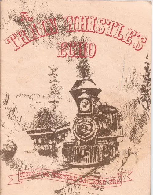 Train Whistles Echo-Story Of The Western Railroad Era