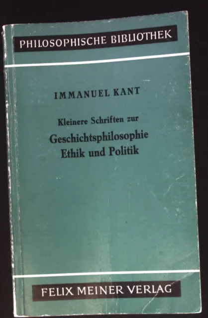 Kleinere Schriften zur Geschichtsphilosophie, Ethik und Politik. Philosophische