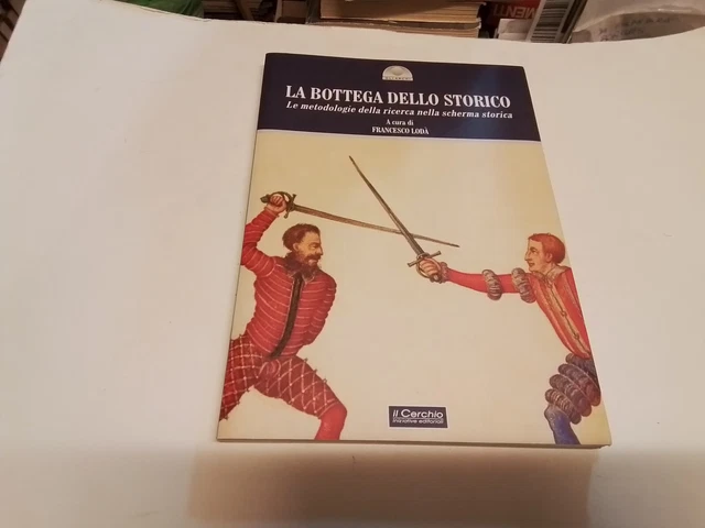 La bottega dello storico. Le metodologie della ricerca nella scherma...18g24