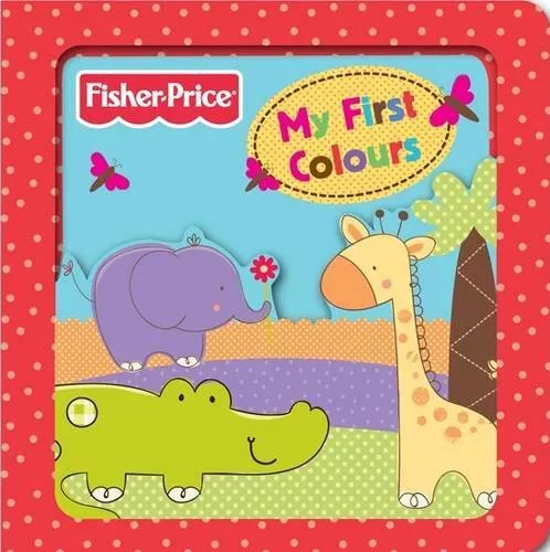 Fisher-Price My First Colours (3D Board Books) By Fisher-Price