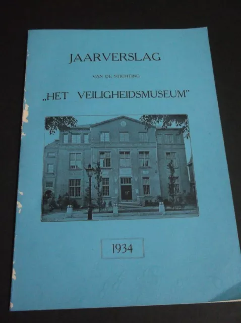 Jaarverslag "Het Veiligheidsmuseum" 1934, Le Musée Néerlandais De La...